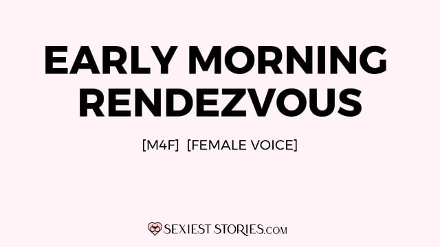 Erotica Audio Story: Early Morning Rendezvous (M4F)