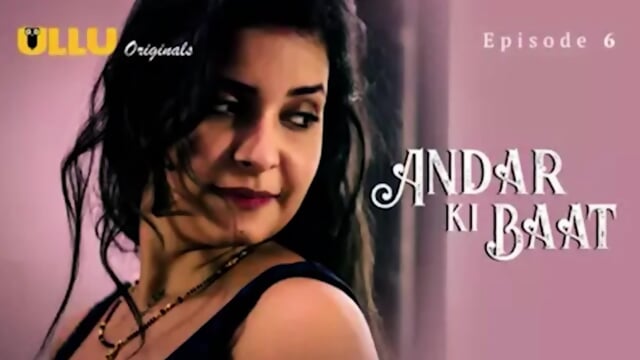Andar Ki Baat Episode 6 Web Series 18+